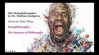 Metaphilisophy: Part 2. The Dogmas of Philosophy