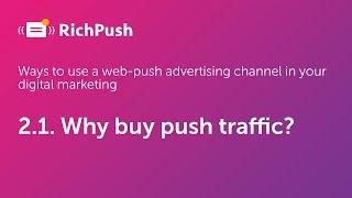 2.1 Why buy push traffic? - RichPush Traffic Guide