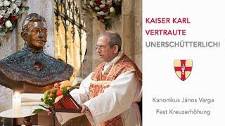 Kaiser Karl vertraute unerschütterlich!   | Kanonikus János Varga