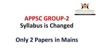 APPSC Group-2 New Syllabus | Only 2 Papers in Mains |MYNDS IAS Academy