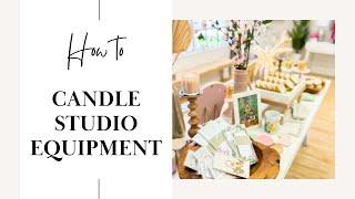 Candle Shop Tour! (my supplies & equipment)