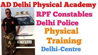 AD Delhi Physical Academy :RPF Constables Physical preparation: Delhi Police.