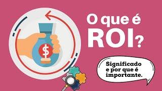 O QUE É ROI (Entenda Seu Significado de um Jeito Bem Simples e com Exemplos)