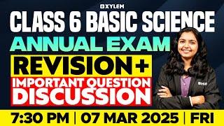 Class 6 Basic Science | Revision + Important Question Discussion - Annual Exam | Xylem Class 6