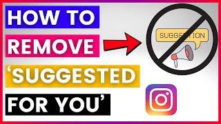 How To Remove 'Suggested For You' On Instagram? [in 2024]