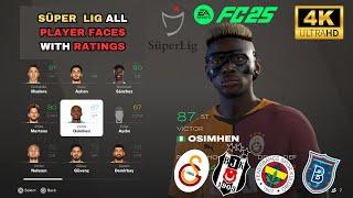 EA SPORTS FC 25 | SÜPER LIG - ALL Player Faces & Ratings in FC 25