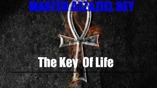 The Key Of Life - Master Azzaziel Bey