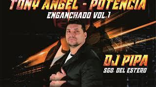 TONY ANGEL ENGANCHADO VOL.1 - DJ PIPA