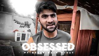 Obsessed ft. shehr main dihat | video editing |