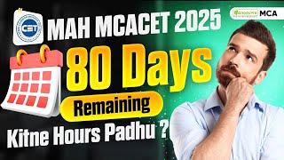 MAH MCACET 2025: 80 Days Left! Complete Prep Strategy | How To Prepare? Time Management Strategy