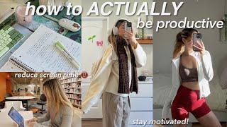 how to be productive 101  study motivation | healthy life balance| reduce screen time