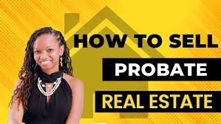 Selling Florida Probate Real Estate