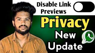 Whatsapp Disable Link Previews in Tamil | Whatsapp Privacy Setting Update | Hide Link Previews