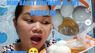 MINI BALUT MUKBANG W/MY DAUGHTER YUMMY   #yummy #BALUT #trending #viralvideos #mukbang