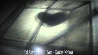 I'd love to kill you- Katie Melua (cover)