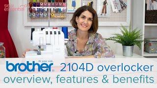 Brother 2104D Overlocker - Everything You Need to Know