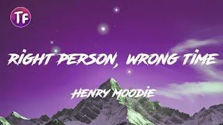 Henry Moodie - right person, wrong time (Lyrics/Letra)