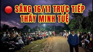  TRỰC TIẾP 16/11 THẦY MINH TUỆ đi Khất Thực