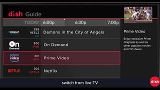 DISH. Now with Prime Video built in. Amazon Prime subscription required to watch Prime Video.