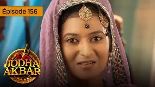 Jodha Akbar - Ep 156 - The fiery princess and the heartless prince - Series in French - HD