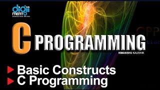 C programming 02 - Fundamental Constructs in Basic C Programming