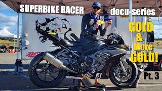 "Gold & More Gold!" Superbike Racer docu-series 2024 Pt.3