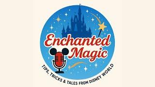 Enchanted Magic LIVE: Trip planning and WDW News