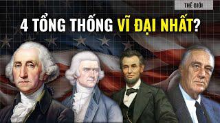 4 Tổng thống ĐỊNH HÌNH LỊCH SỬ NƯỚC MỸ | Đức Thịnh | Thế Giới