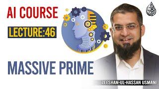 46. Massive Prime | AI Course By Zeeshan Usmani