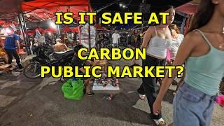 IS IT SAFE AT CARBON PUBLIC MARKET CEBU?  WORTH THE TRIP!