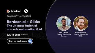 Bardeen + Glide: The ultimate fusion of no-code automation and AI