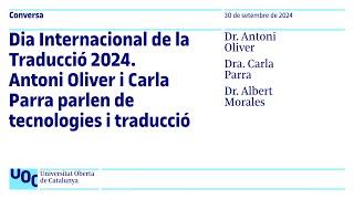 Dia Internacional de la Traducció: Antoni Oliver i Carla Parra parlen de tecnologies i traducció.