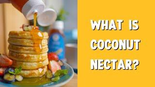 What is coconut nectar?  #TasteTheDifference #CopraCoconuts