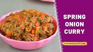 Spring Onion Curry Recipe or Subzi