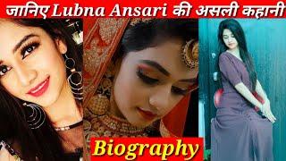 Lubna Ansari||Lifestyle||Lifestory biography||age||family||boyfriend ||career||