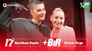 Gizem Örge “Oyunculuk Hayali, GizemBank, Dolandırılmak ve Enis Arıkan” | Neslihan Demir ile 17+Bir