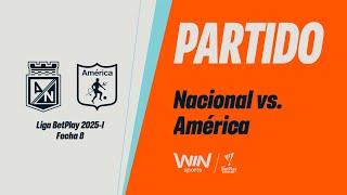 NACIONAL VS. AMÉRICA | FECHA 8 - LIGA BETPLAY DIMAYOR 2025-1