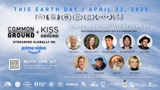 Common Ground and Kiss the Ground Films - Global Launch Q&A (Earth Day 2025)