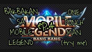 #BAKBAKANSAMOBILELEGEND #ONEPUNCHMAN, #episode 4 #TRYME | ADOTV KABER