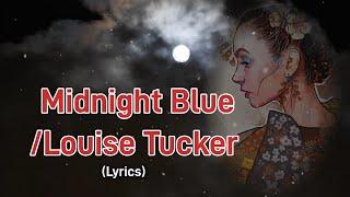 Midnight Blue/ Louise Tucker (Lyrics) (Orig. Ver. 1982)