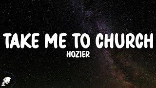 Hozier - Take Me To Church (Lyrics)