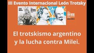 El trotskismo argentino y la lucha contra Milei.