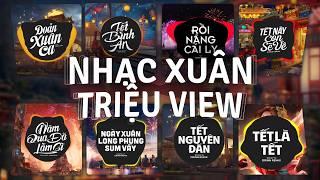 TOP 30 Nhạc Tết Remix Ngày Xuân ẤT TỴ "XUÂN ĐẦY YÊU THƯƠNG" Hay 2025: Đoản Xuân Ca, Rồi Nâng Cái Ly