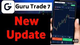 Guru Trade 7 New Update | guru trade 7 new update | good news guru trade 7 update |