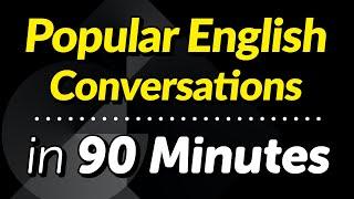 Popular English Conversations & Expressions: 90 minutes Listen & Learn