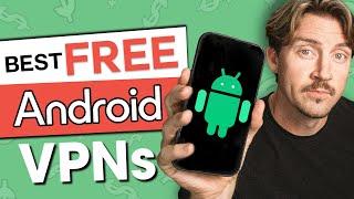 Best FREE VPN for Android  TOP 3 TOTALLY free VPNs Reviewed!