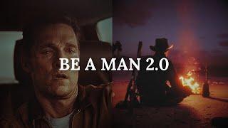 Be a man 2.0