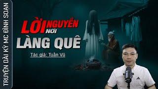 Truyện Ma: LỜI NGUYỀN LÀNG QUÊ - Thầy Khoan THIÊU SỐNG Giải Nghiệp Chướng Mc Đình Soạn Kể