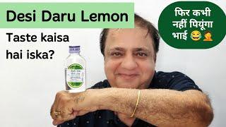 Review Of Desi Daru, Nimbu Flavour | Lemon Desi Daaru Review | कैसी लगी मुझे देसी दारु?