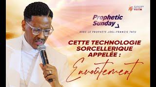 CETTE TECHNOLOGIE SORCELLERIQUE APPELÉE : L'ENVOÛTEMENT AVEC LE PROPHÈTE JOEL FRANCIS TATU